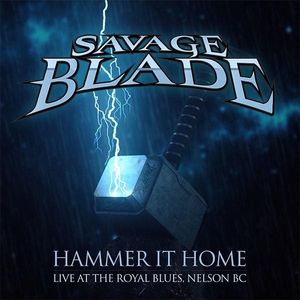 Savage Blade - Hammer It Home Live At The Royal Blues (2019)