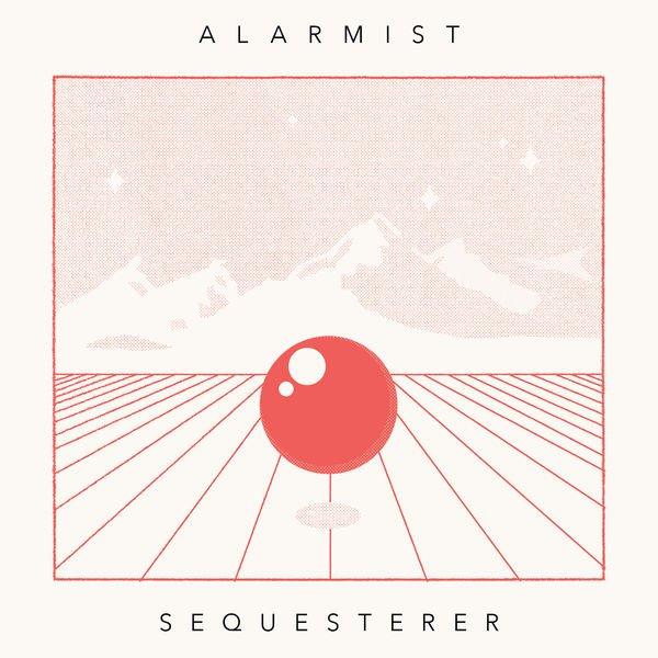 Alarmist - Sequesterer (2019)