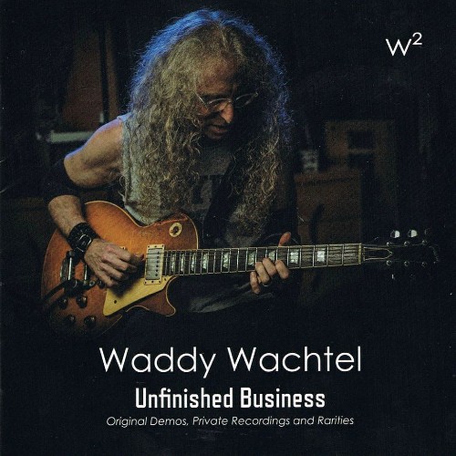Waddy Wachtel - Unfinished Business (2019)