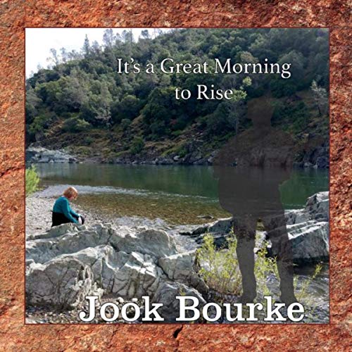 Jook Bourke - It's A Great Morning To Rise (2019)