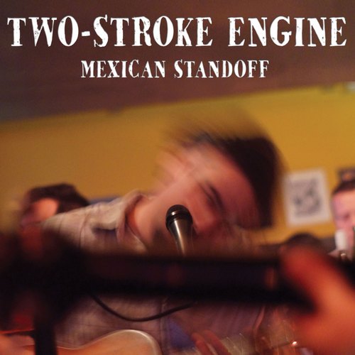 Two Stroke Engine - Mexican Standoff (2019)