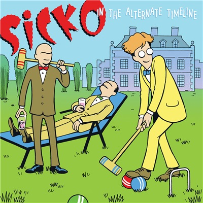 Sicko - In The Alternate Timeline (2019)