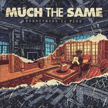 Much The Same - Everything Is Fine (2019)