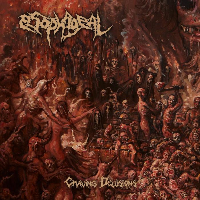 Esophageal - Craving Delusions (2019)