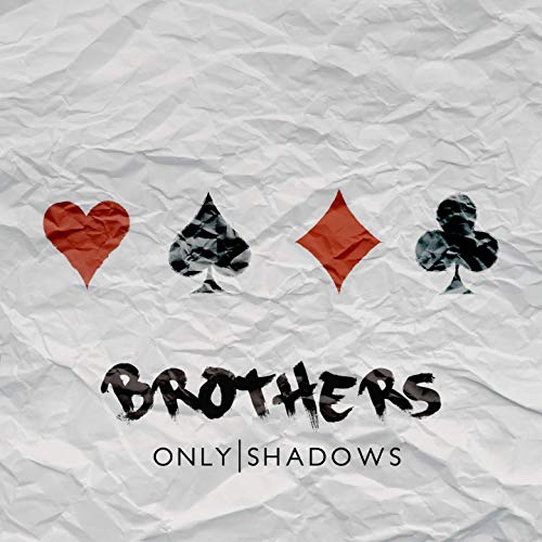 Only Shadows - Brothers (2019)