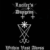 Lucifer's Dungeon - Within Vast Abyss (2019)