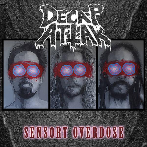 Decap Attak - Sensory Overdose (2019)