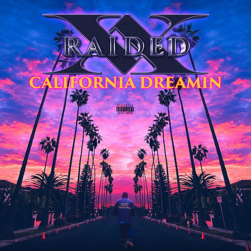 X-Raided - California Dreamin' - 2019
