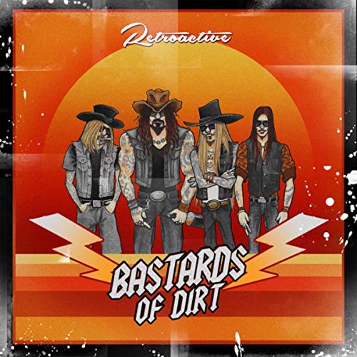 Bastards Of Dirt - Retroactive (2019)