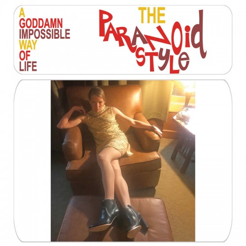 The Paranoid Style - A Goddamn Impossible Way Of Life (2019)