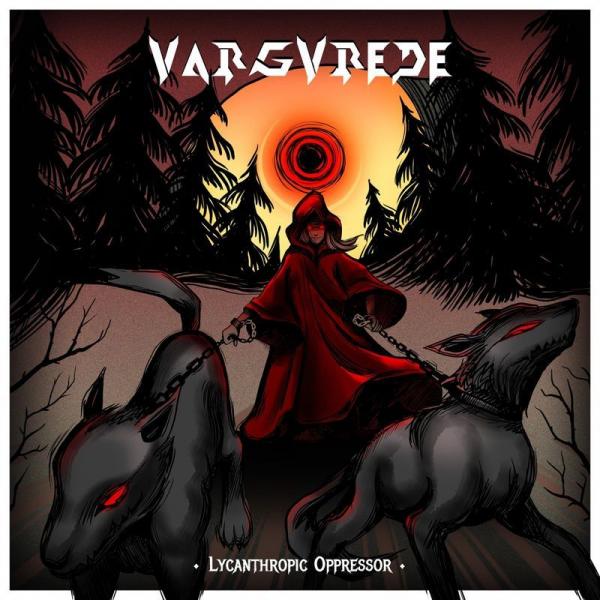 Vargvrede - Lycanthropic Oppressor (2019)