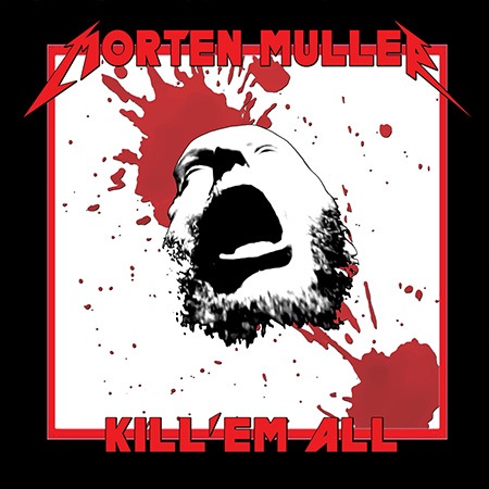 Morten Müller - Kill 'Em All (2019)