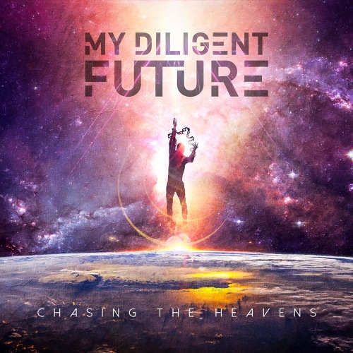 My Diligent Future - Chasing the Heavens (2019)