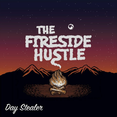 The Fireside Hustle - Day Stealer (2019)