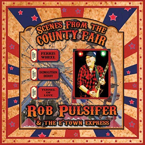 Rob Pulsifer & The E'town Express - Scenes From The County Fair (2019)