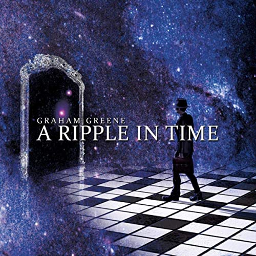 Graham Greene - A Ripple In Time (2019)