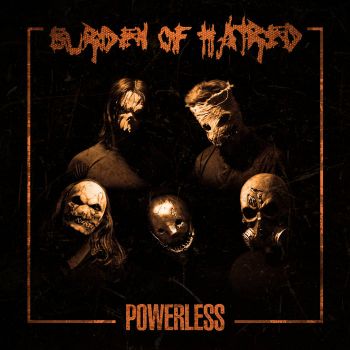 Burden Of Hatred - Powerless (Single) (2019)