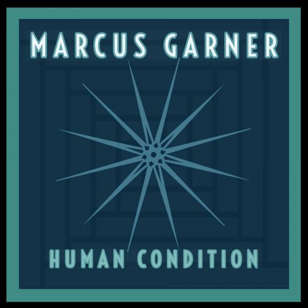 Marcus Garner - Human Condition (2019)