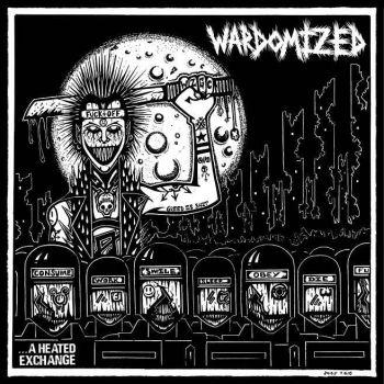 Wardomized - ...a Heated Exchange (2019)