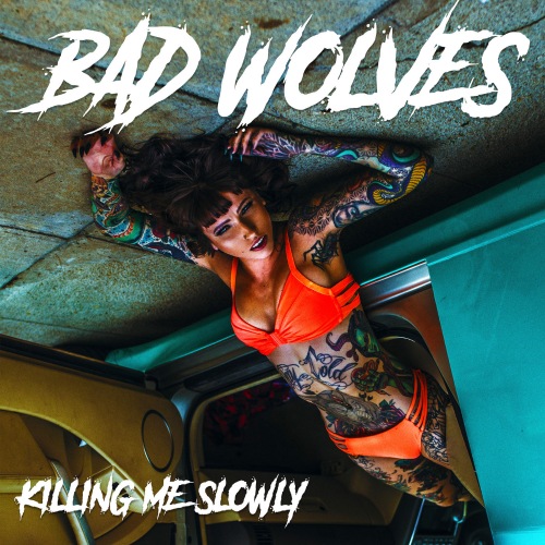 Bad Wolves - Killing Me Slowly (Single) (2019)