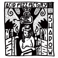 Acid Fuzz Factory - The Shadow (2019)