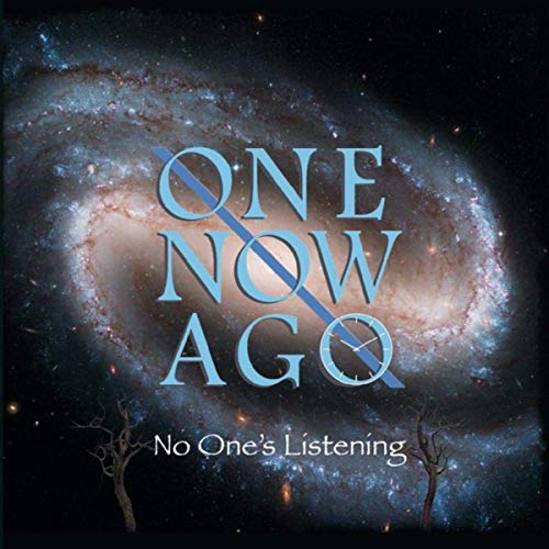 One Now Ago - No One's Listening (2019)