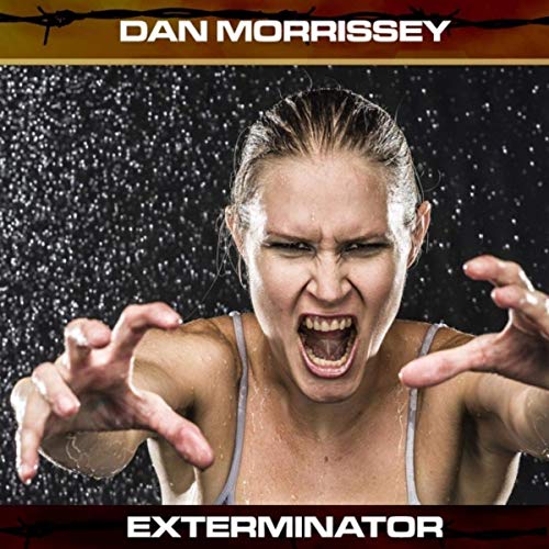 Dan Morrissey - Exterminator (2019)