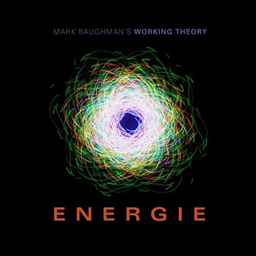 Mark Baughman's Working Theory - Energie: A Rock Opera (2019)