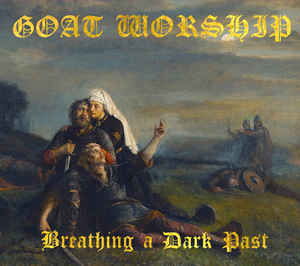 Goat Worship - Breathing a Dark Past (2019)