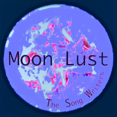 The Song Writers - Moon Lust (2019)