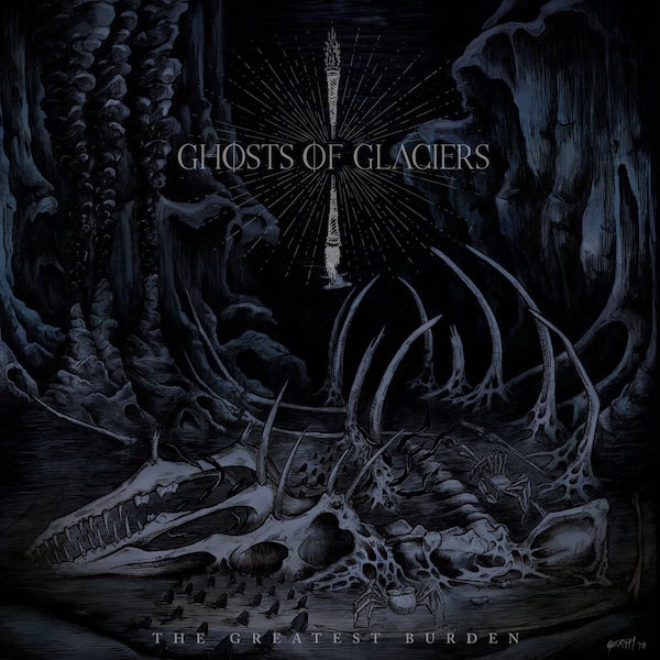 Ghosts of Glaciers - The Greatest Burden (2019)