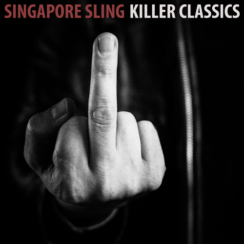 Singapore Sling - Killer Classics - 2019