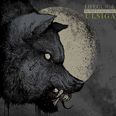 Lifecurse - The Wolf You Feed Part 1 - Ulsiga (2019)