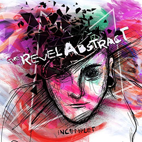 The Revel Abstract - Incomplet (2019)