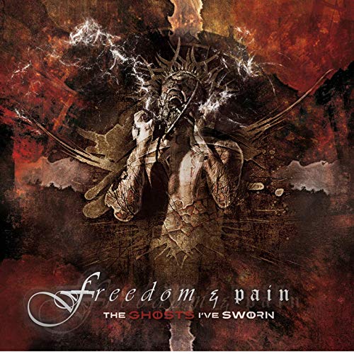 Freedom & Pain - The Ghosts I've Sworn (2019)