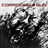 Corroding Sun - Corroding Sun (2019)