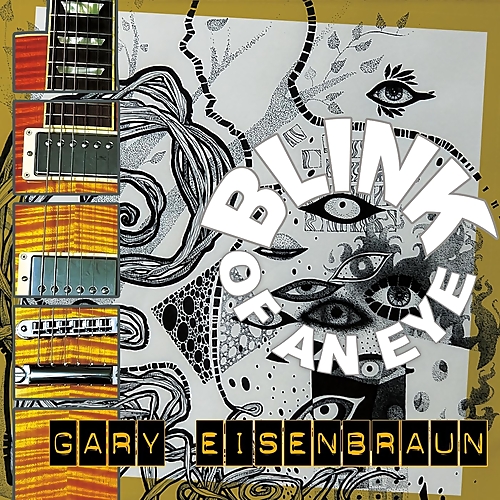 Gary Eisenbraun - Blink Of An Eye (2019)