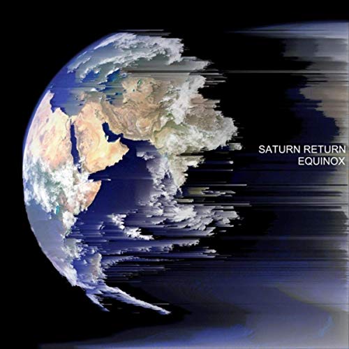 Saturn Return - Equinox (2019)