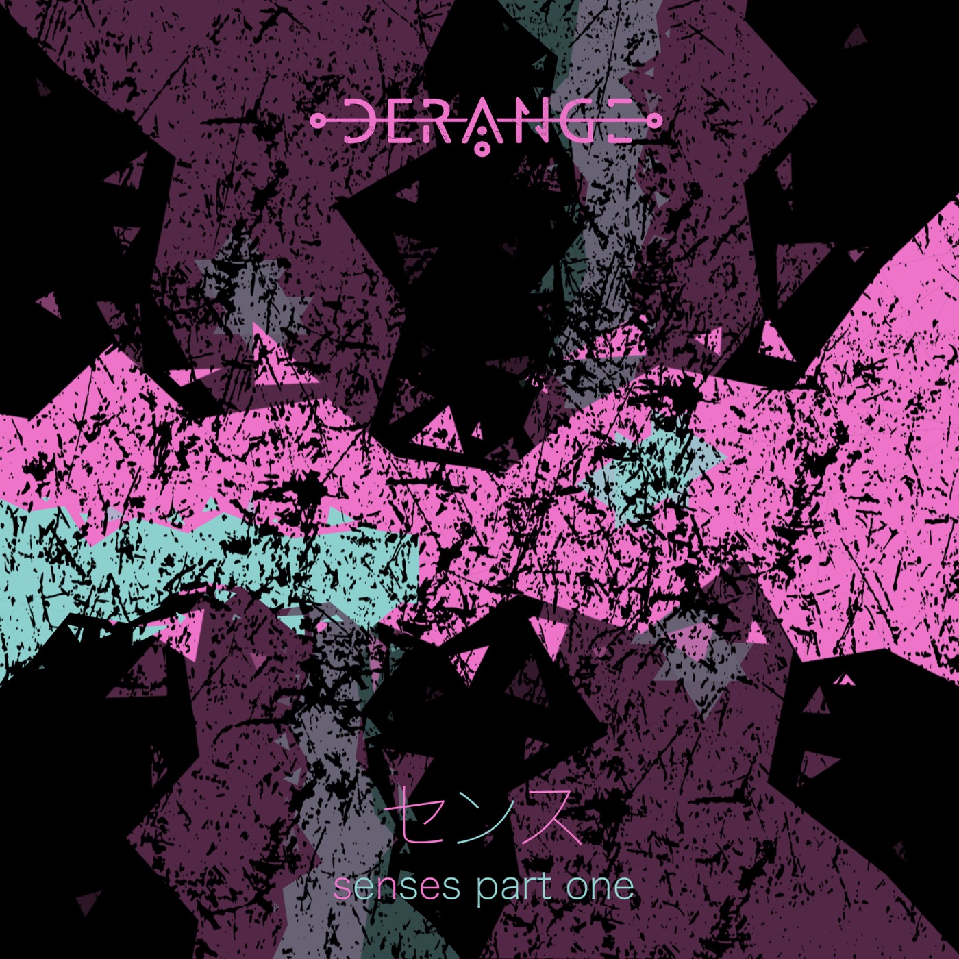 Derange - Senses, Pt. 1 (2019)