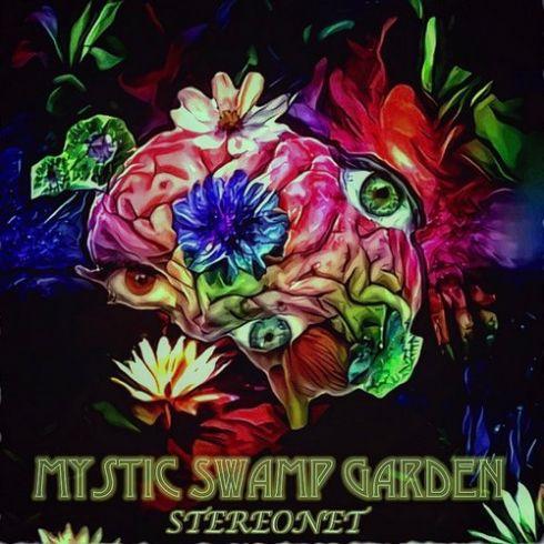 Stereonet - Mystic Swamp Garden (2019)