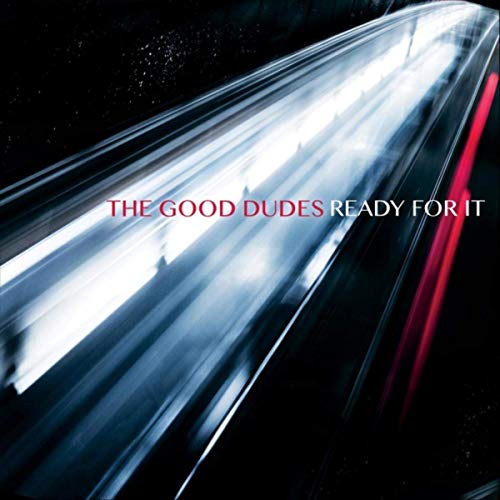 The Good Dudes - Ready For It (2019)