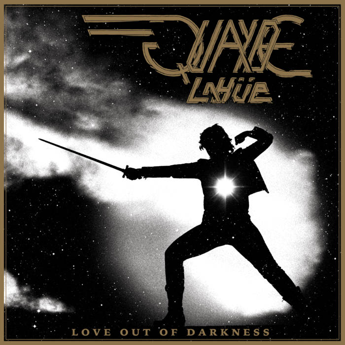 Quayde LaHüe - Love Out of Darkness (2019)