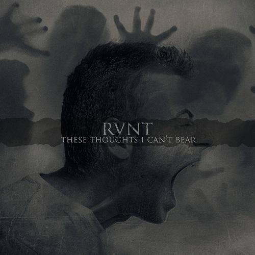 RVNT - These Thoughts I Can't Bear (EP) (2019)