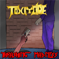 Toxicide - Thrashing Madness [ep] (2019)