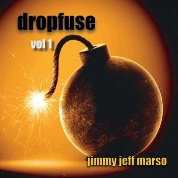 Jimmy Jeff Marso - Dropfuse, Vol. 1 (2019)