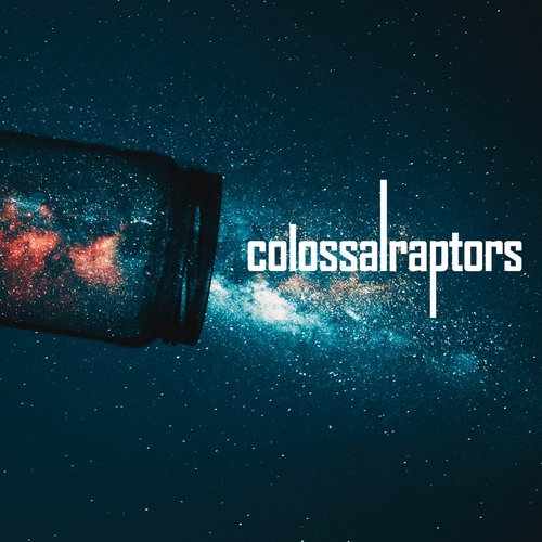 Colossalraptors - Colossalraptors - 2019