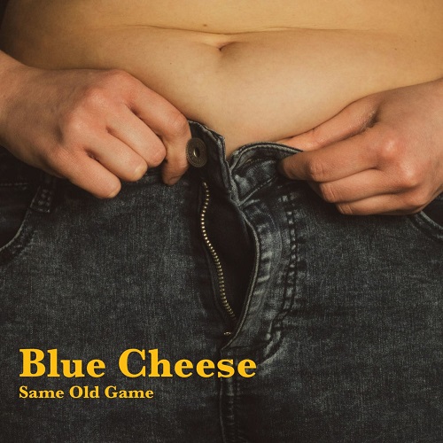 Blue Cheese - Same Old Game (2019)