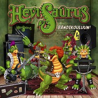 Hevisaurus - Bändikouluun! (2019)