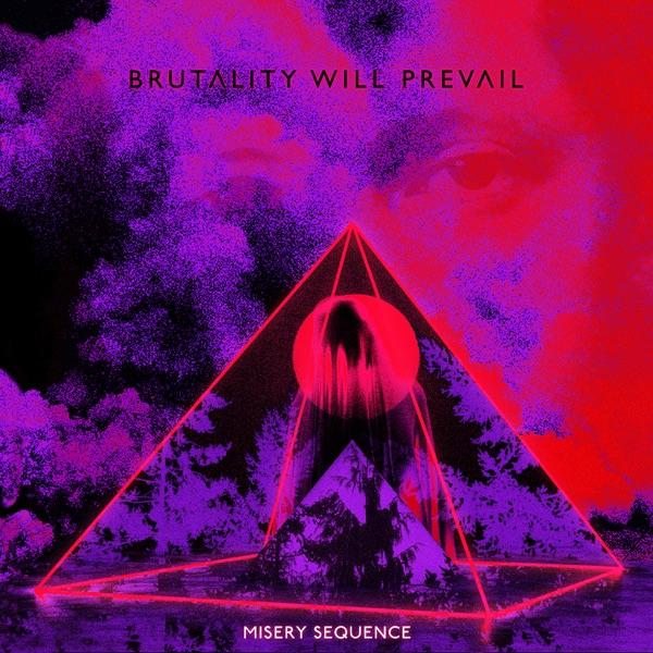 Brutality Will Prevail - Misery Sequence (2019)
