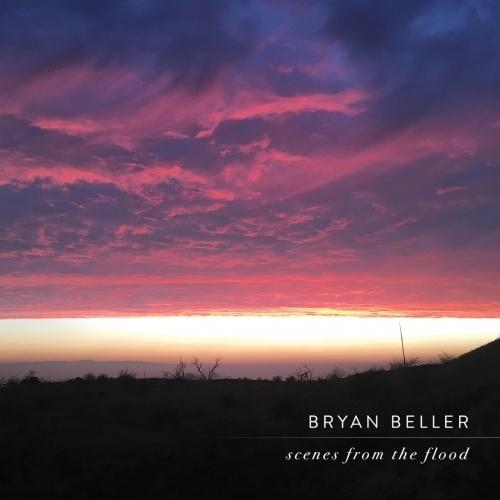 Bryan Beller - Scenes from the Flood (2019)